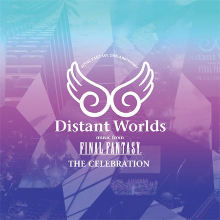 Distant Worlds: music from FINAL FANTASY THE CELEBRATION