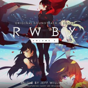 RWBY VOLUME 3 ORIGINAL SOUNDTRACK & SCORE