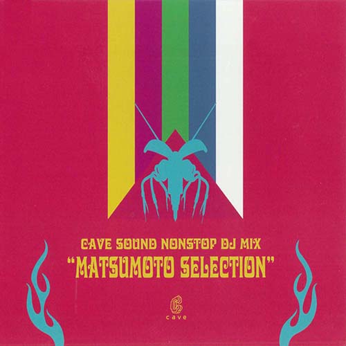 CAVE SOUND NONSTOP DJ MIX "MATSUMOTO SELECTION"