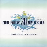 FINAL FANTASY 30th ANNIVERSARY COMPOSERS' SELECTION