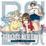 ROBOTICS;NOTES DaSH ORIGINAL SOUNDTRACK