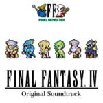FF PIXEL REMASTER: FINAL FANTASY IV Original Soundtrack