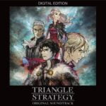 TRIANGLE STRATEGY ORIGINAL SOUNDTRACK (Digital Edition)