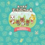 Animal Crossing: New Horizons Original Soundtrack 2 / ATSUMARE DŌBUTSU NO MORI ORIGINAL SOUNDTRACK 2