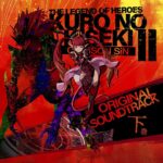 THE LEGEND OF HEROES: KURO NO KISEKI II -CRIMSON SiN- ORIGINAL SOUNDTRACK Last Volume